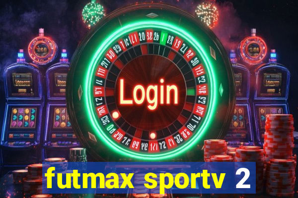 futmax sportv 2